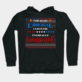 Halloween Costume Liberal really Conservative Hoodie